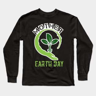 Earth day Long Sleeve T-Shirt